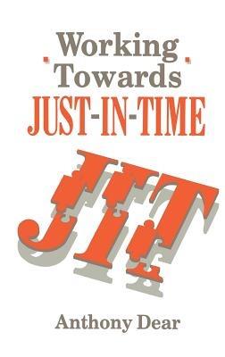 Working Towards Just-in-Time - A.D. Dear - cover