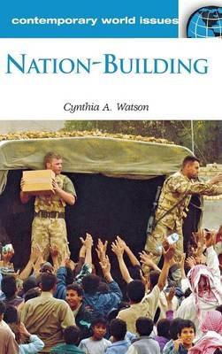 Nation-Building: A Reference Handbook - Cynthia A. Watson - cover