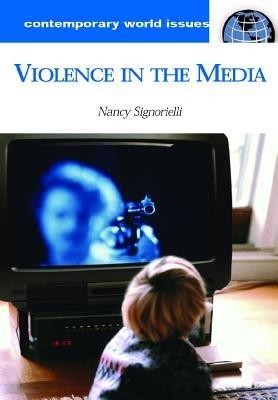 Violence in the Media: A Reference Handbook - Nancy Signorielli - cover