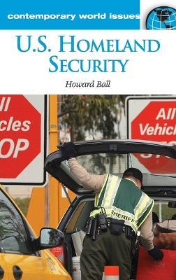 U.S. Homeland Security: A Reference Handbook - Howard Ball - cover