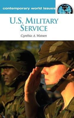U.S. Military Service: A Reference Handbook - Cynthia A. Watson - cover