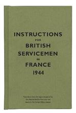 Instructions for British Servicemen in France, 1944