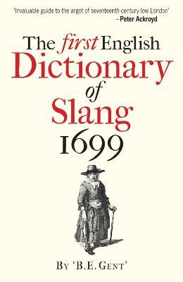 The First English Dictionary of Slang 1699 - 'B.E. Gent' - cover