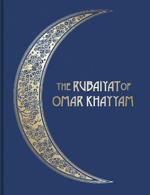 The Rubáiyát of Omar Khayyám: Illustrated Collector’s Edition - cover