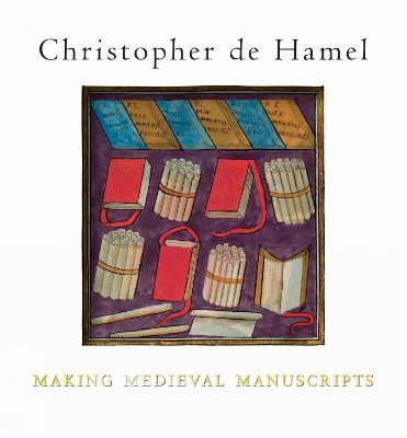 Making Medieval Manuscripts - Christopher de Hamel - cover