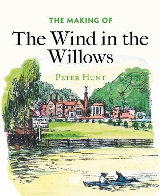 The Making of The Wind in the Willows - Peter Hunt - cover
