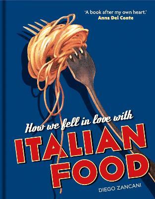 How We Fell in Love with Italian Food - Diego Zancani - cover