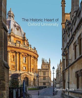 Historic Heart of Oxford University, The - Geoffrey Tyack - cover