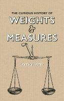 Curious History of Weights & Measures, The - Claire Cock-Starkey - cover