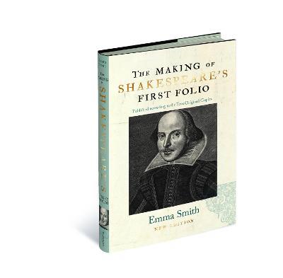 The Making of Shakespeare's First Folio - Emma Smith - cover