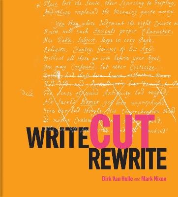 Write Cut Rewrite: The Cutting Room Floor of Modern Literature - Dirk Hulle,Mark Nixon - cover
