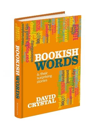 Bookish Words & their Surprising Stories - David Crystal - cover