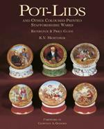 Pot-lids & Other Coloured Printed Staffordshire Ware: Reference and Price Guide