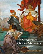 Venetian Glass Mosaics 1860 - 1917