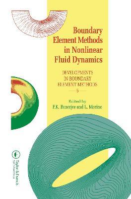 Boundary Element Methods in Nonlinear Fluid Dynamics: Developments in boundary element methods - 6 - cover