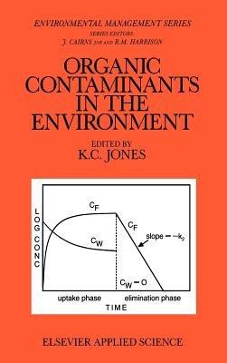 Organic Contaminants in the Environment: Environmental Pathways & Effects - cover
