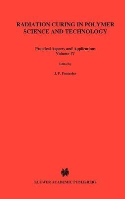 Radiation Curing in Polymer Science and Technology: Practical aspects and applications - cover