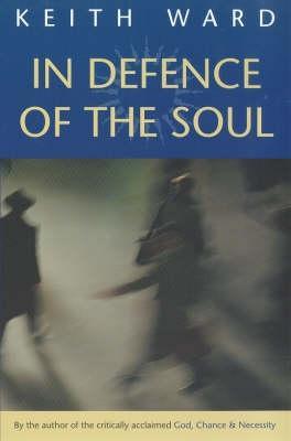 In Defence of the Soul - Keith Ward - cover