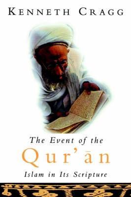 The Event of the Quran: Islam in Its Scripture - Kenneth Cragg - cover