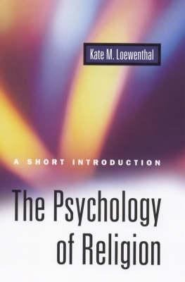 The Psychology of Religion: A Short Introduction - Kate Miram Loewenthal - cover