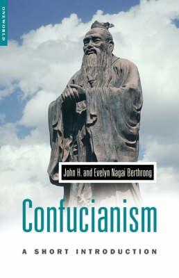 Confucianism: A Short Introduction - John Berthrong,Evelyn Berthrong - cover