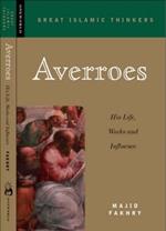 Averroes: His Life, Work and Influence