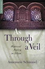 As Through a Veil: Mystical Poetry in Islam