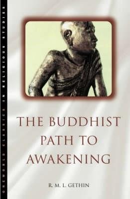The Buddhist Path to Awakening - R.M.L. Gethin - cover