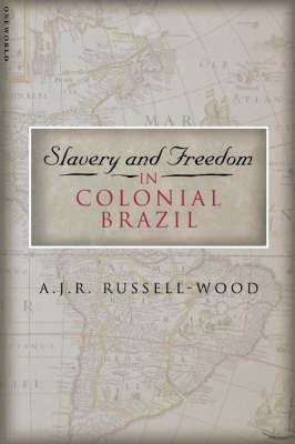 Slavery and Freedom in Colonial Brazil - A.J.R. Russell-Wood - cover