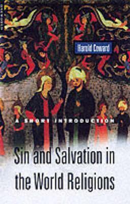 Sin and Salvation in the World Religions: A Short Introduction - Harold Coward - cover