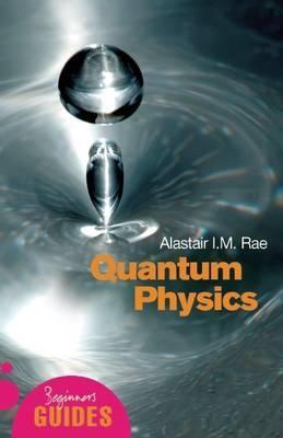 Quantum Physics: A Beginner's Guide - Alistair I. M. Rae - cover