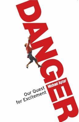 Danger: Our Quest for Excitement - Michael J. Apter - cover