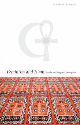 Feminism in Islam: Secular and Religious Convergences - Margot Badran - cover