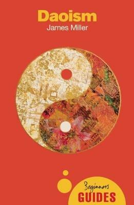 Daoism: A Beginner's Guide - James Miller - cover