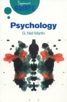 Psychology: A Beginner's Guide - G. Neil Martin - cover