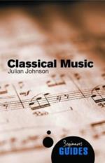Classical Music: A Beginner's Guide
