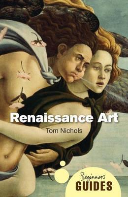 Renaissance Art: A Beginner's Guide - Tom Nichols - cover