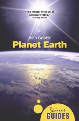 Planet Earth: A Beginner's Guide - John R. Gribbin - cover