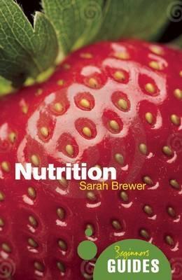 Nutrition: A Beginner's Guide - Sarah Brewer - cover