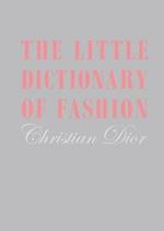 The Little Dictionary of Fashion: A Guide to Dress Sense for Every Woman