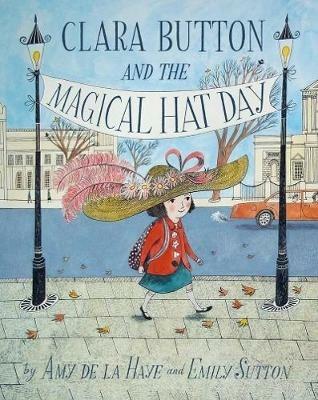 Clara Button & the Magical Hat Day - Amy de la Haye - cover