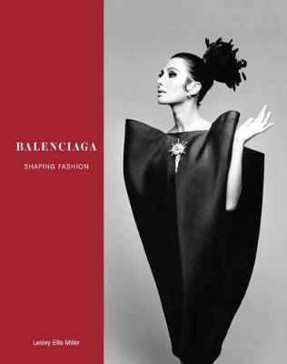 Balenciaga: Shaping Fashion - Lesley Ellis Miller - cover