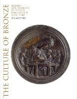 The Culture of Bronze: Making and Meaning in Renaissance Sculpture - Peta Motture - cover