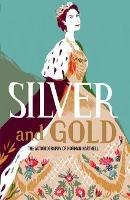 Silver and Gold: The autobiography of Norman Hartnell - Norman Hartnell - cover