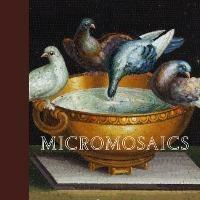 Micromosaics: Highlights from the Rosalinde and Arthur Gilbert Collection - Heike Zech - cover