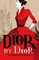 Dior by Dior: The autobiography of Christian Dior - Christian Dior - cover