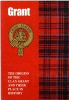 The Grant: The Origins of the Clan Grant and Their Place in History