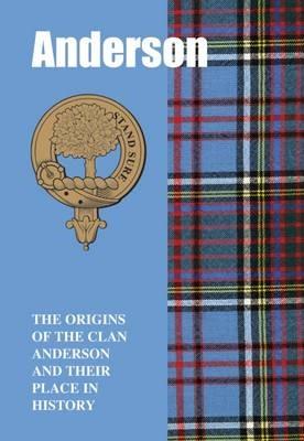 The Anderson: The Origins of the Clan Anderson and Their Place in History - cover