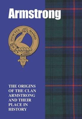 The Armstrongs: The Origins of the Clan Armstrong and Their Place in History - Grace Franklin - cover