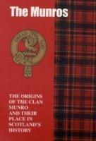 The Munro: The Origins of the Clan Munro and Their Place in History